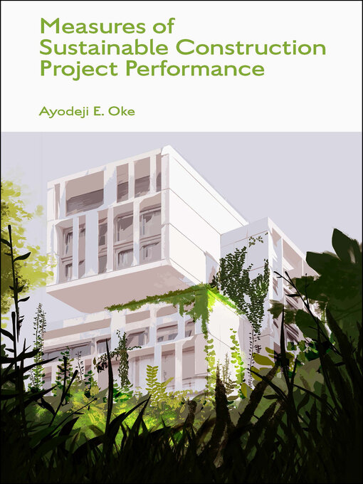 Title details for Measures of Sustainable Construction Projects Performance by Ayodeji E. Oke - Available